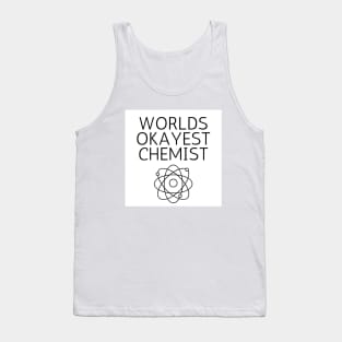 World okayest chemist Tank Top